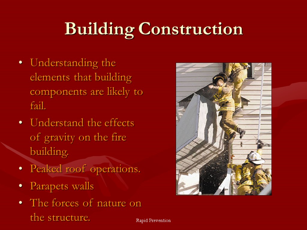 Rapid Prevention Building Construction Understanding the elements that building components are likely to fail.